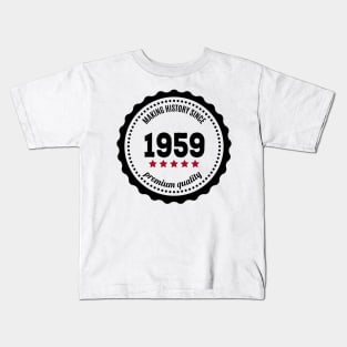 Making history since 1959 badge Kids T-Shirt